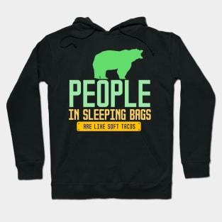 People In Sleeping Bags Are Like Soft Tacos Hoodie